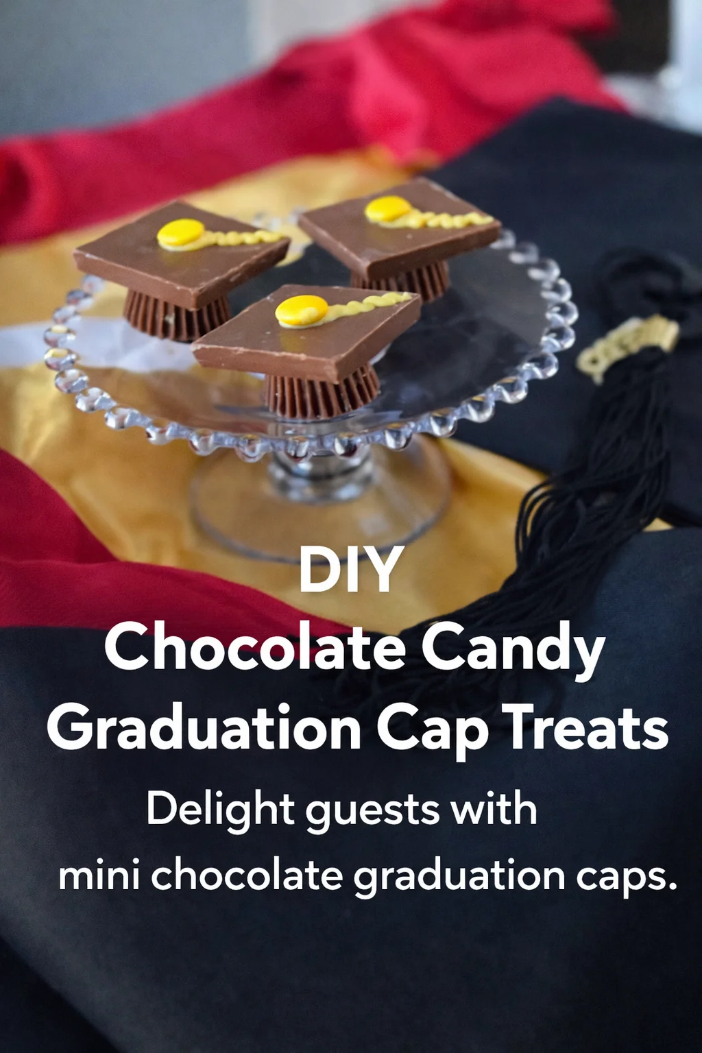 Pinterest-style image for DIY Chocolate Candy Graduation Cap Treats with centered text overlay