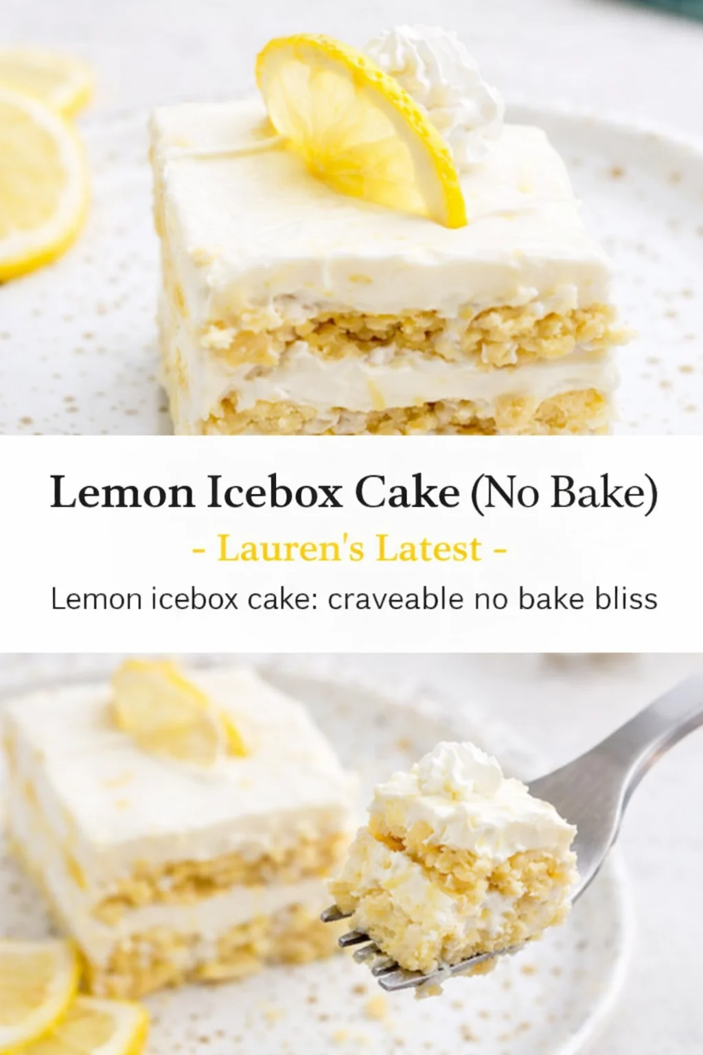 Pinterest-style image for Lemon Icebox Cake (No Bake) - Lauren's Latest with centered text overlay