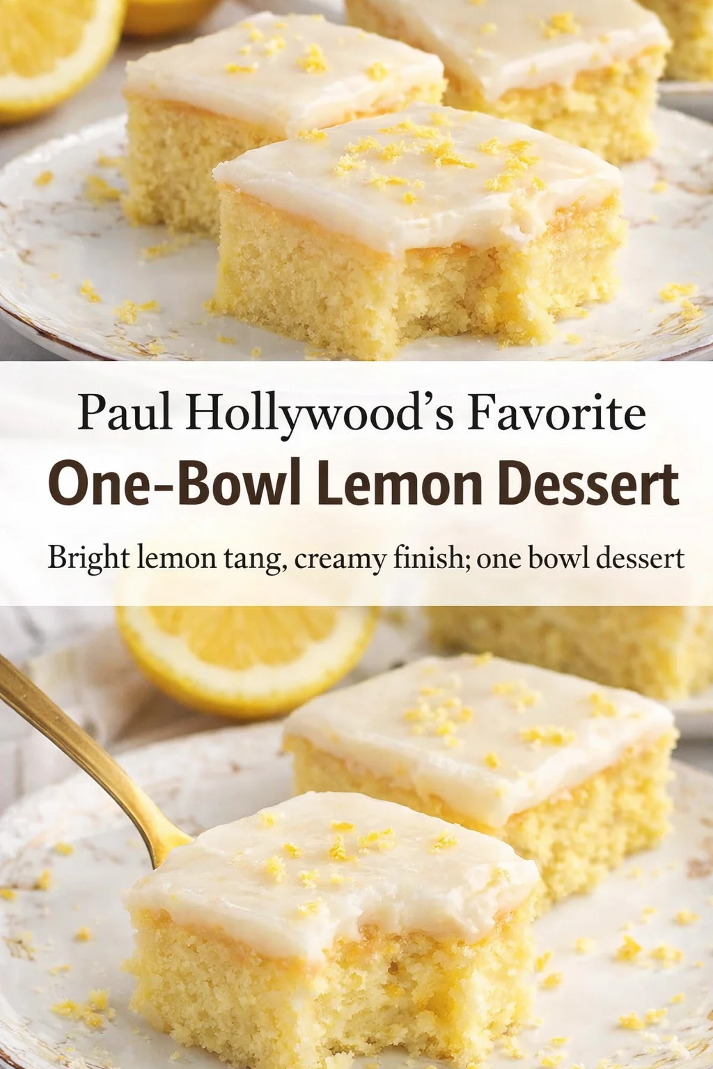 Pinterest-style image for Paul Hollywood’s Favorite One-Bowl Lemon Dessert with centered text overlay
